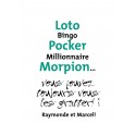 Loto, Poker, Morpion ...