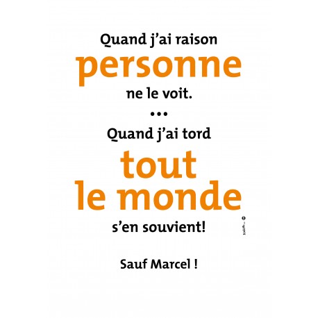 Quand j'ai raison personne ne le voit